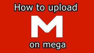 How to upload on Mega