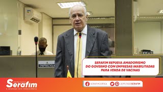 Serafim repudia amadorismo do governo com empresas inabilitadas para venda de vacinas