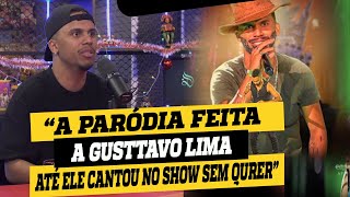 A Paródia feita  para Gusttavo Lima Ate ele CANTOU NO show.