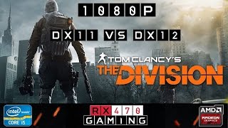 RX 470 | Tom Clancy's The Division DX11 vs DX12 | 1080p | Ultra