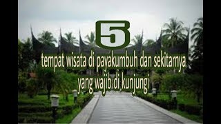 5 tempat wisata dari sekian tempat wisata di payakumbuh dan sekitarnya #ylcnews