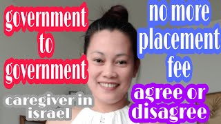 NO MORE PLACEMENT FEE ISRAEL GOV TO GOV AGREEMENT IN NEEDS OF 500 CAREGIVERS