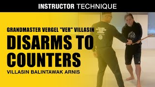 DISARMS to COUNTERS in FILIPINO MARTIAL ARTS | Villasin BALINTAWAK ARNIS | ESKRIMA | KALI | FMA