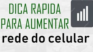 Como aumentar a rede do celular ( SINAL )