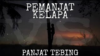 PEMANJAT KELAPA vs PANJAT TEBING