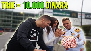 DAJEM 10.000 SVAKOM KO MI POKAZE TRIK! (bankrotirao) (steta $5000)