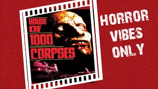 Friday the 14th Podcast S6 E10- House of 1,000 Corpses (2003)