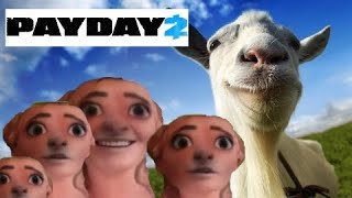 Payday 2: Overkill Goat simulator (Gone wrong) Funny moments