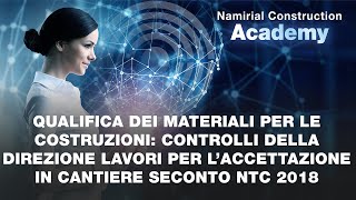 QUALIFICA DEI MATERIALI PER LE COSTRUZIONI: CONTROLLI DELLA LA DIREZIONE DEI LAVORI (NTC 2018)