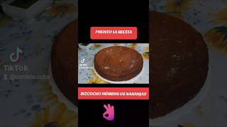 PRONTO LA RECETA COMPLETA NO TE LA PIERDAS.#BIZCOCHOHUMEDODENARANJA