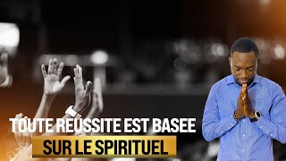 On ne réussit pas sans le SPIRITUEL