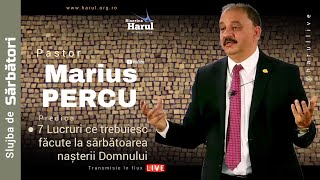 25.12.2023 | Pastor Marius PERCU / 7 Lucruri ce trebuiesc făcute la sărbătoarea nașterii Domnului