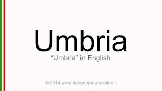 Correct italian pronunciation of Umbria