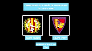 FINAL CAMPEONATO DE ESPAÑA DE CLUBES 🇪🇦 EQUIPE SPORT VS SANTA COLOMA