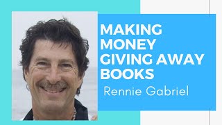 Making Money Giving Away Books - Rennie Gabriel and Pat Iyer