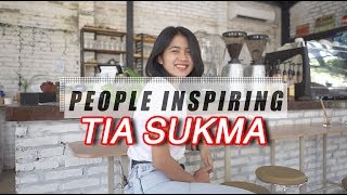 INSPIRING PEOPLE - Tia Sukma menghargai Sebuah Perjalanan