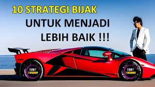 10 Strategi Bijak Untuk Menjadi Lebih Baik Dalam Segala Hal Yang Kita Kerjakan | Motivasi Sukses