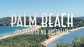 Palm Beach  Um paraíso na Austrália - Emerson Martins Video Blog 2022