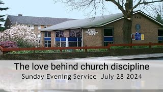 The love behind church discipline - Evening Worship 28 July 2024