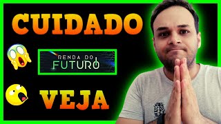 RENDA DO FUTURO é verdade? RENDA DO FUTURO funciona mesmo?  é confiável?  e bom mesmo? é confiável