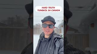 Ito ang Hard Truth tungkol sa Canada #fypシ #pinoyincanada  #pinoyabroad