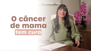 O câncer de mama tem cura?