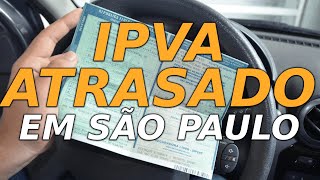 IPVA ATRASADO EM SP: Como verificar e pagar o IPVA atrasado em São Paulo