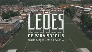 LEÕES DE PARAISÓPOLIS   O RUGBY QUE VEM DA FAVELA