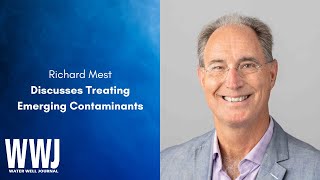 Richard Mest Discusses Treating Emerging Contaminants