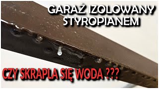 Blaszak ocieplony styropianem - Czy skrapla się woda ???