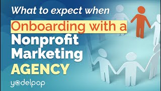 What to Expect When Onboarding with A Nonprofit Marketing Agency