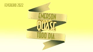 Emerson quase todo dia (Fevereiro 2022) - Emerson Martins Video Blog 2022