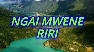 NGAI MWENE RIRI (WORSHIP MEDLEY) LYRICS VIDEO