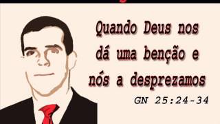 Pr. Sylas Neves - Quando Deus nos dá uma benção e nós a desprezamos