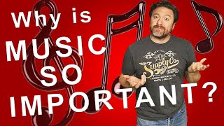 Why Is Music Important?