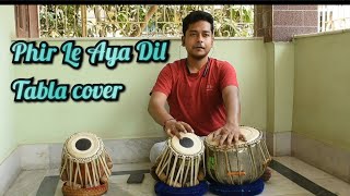 Phir Le Aaya Dil Song| Tabla Cover|Rekha Bharadwaj | Arijit Singh | Ft. Bong Tabla Guy