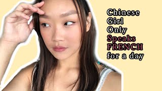 CHINESE GIRL SPEAKS ONLY FRENCH FOR 24 HOURS CHALLENGE!!! 🇫🇷 | 😱😱😱