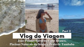 VLOG | Conheci João Pessoa na Paraíba - Piscinas Naturais do Seixas e Praia de Tambaba