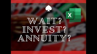 Wait? Invest? Annuity? Casino Excel Calculation