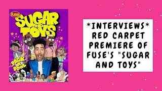 Sugar And Toys' KYLE & Producers Talk New Fuse Series. Interviews from Red Carpet Premiere!