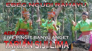 Siji Lima // Ebeg banyumasan // Ngudi Rahayu pingit banyu anget