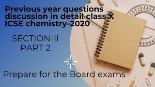 ICSE class X || ICSE BOARD EXAM CHEMISTRY PYQ 2020-SECTION-II PART 2