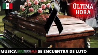 🚨 ÚLTIMA HORA: FALLECE CANTANTE MEXICANO Descansa en Paz ➕