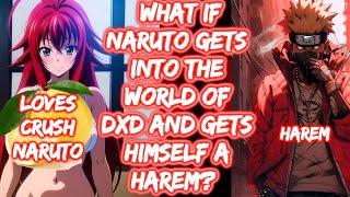 What If Naruto Gets Into The World Of DXD And Gets Himself A Harem? FULL SERIES Naruto Harem