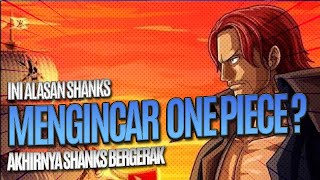 INI ALASAN SHANKS INCAR ONE PIECE?