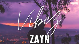 ZAYN - Vibez [TRADUÇÃO/LEGENDADO]