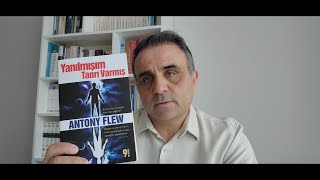 Antony Flew'ün "Yanılmışım Tanrı Varmış" Kitabının Kritiği                 #ProfDrMehmetDemirtaş