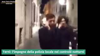 Terni: L'impegno della polizia locale nei controlli notturni.