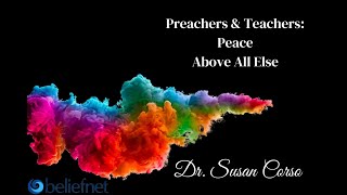 Preachers & Teachers: Peace Above All Else