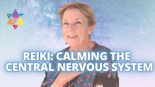 Reiki for... Stress! Calming the Central Nervous System